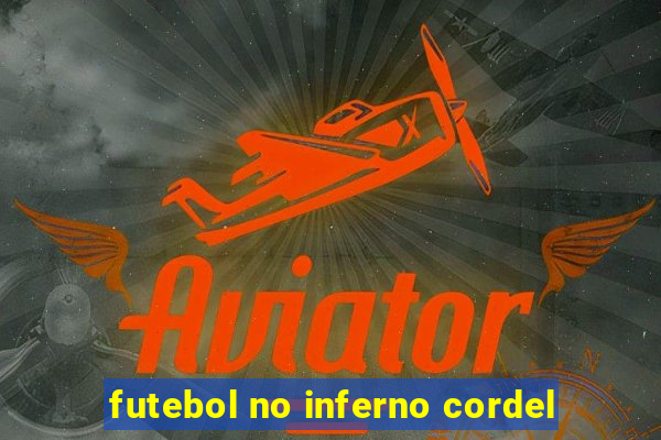 futebol no inferno cordel